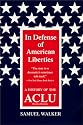 In Defense of American Liberties, Second Edition: A History of the ACLU