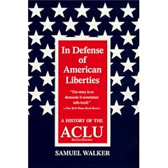 In Defense of American Liberties: A History of the ACLU