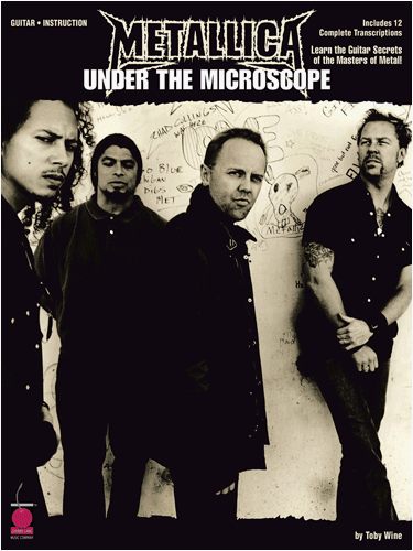 Metallica - Under the Microscope - Learn the Guitar Secrets of the Masters of Metal! Metallica - Under the Microscope - Learn the Guitar Secrets of the Masters of Metal!
