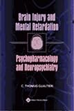 Brain Injury And Mental Retardation: Psychopharmacology And Neuropsychiatry