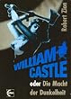 William Castle oder Die Macht der Dunkelheit