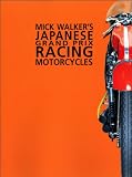 Mick Walker s Japanese Grand Prix Racing Motorcycles