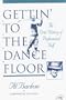 Gettin' to the Dance Floor