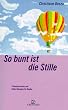 So bunt ist die Stille