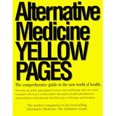 Alternative Medicine Yellow Pages: The Comprehensive Guide to the New World of Health