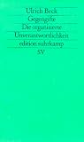 Gegengifte. Die organisierte Unverantwortlichkeit.( Neue Folge, 468). Ulrich Beck Suhrkamp Verlag KG