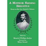 a meteor shining brightly essays on maj gen patrick r cleburne