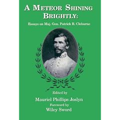 A Meteor Shining Brightly: Essays on Maj. Gen. Patrick R. Cleburne