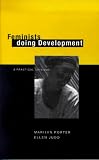 Feminists Doing Development: A Practical Critique
