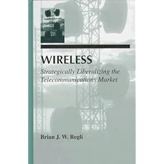 Wireless Communication: Opportunity for the Strategic Liberalization of the Global Telecommunications Market