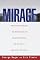 Mirage: Why Neither Democrats Nor Republicans Can Balance the Budget, End the Deficit, a nd Satisfy the Public