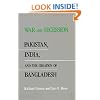 War and Secession: Pakistan, India, and the Creation of Bangladesh