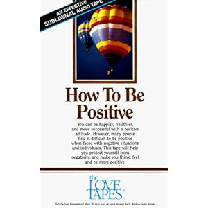 How to Be Positive (Love Tape/Audio Cassette) Robert E. Griswold