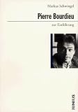 Pierre Bourdieu zur Einf&uuml;hrung - Markus Schwingel