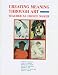 Creating Meaning Through Art: Teacher As Choice Maker