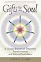 Gifts for the Soul: A Guided Journey of Discovery, Transformation and Infinite Possibilities