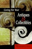 Caring for Your Antiques & Collectibles