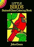 Little Birds Stained Glass Coloring Book (Dover Stained Glass Coloring Book)