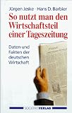 So nutzt man den Wirtschaftsteil einer Tageszeitung. Daten und Fakten der deutschen Wirtschaft