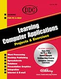 Learning Computer Applications: Projects & Exercises : Step-By-Step Exercises and Applications (Learning Series)