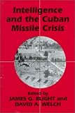 Intelligence and the Cuban Missile Crisis (Cass Series--Studies in Intelligence)