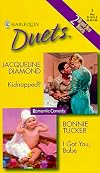Kidnapped?; I Got You, Babe (Harlequin Duets, 2)
