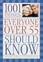 1001 Things Everyone Over 55 Should Know