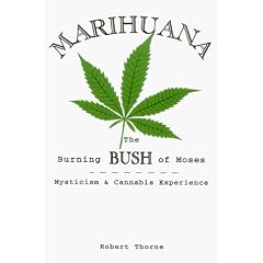 Marihuana: The Burning Bush of Moses: Mysticism & Cannabis Experience