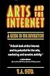 The Arts and the Internet: A Guide to the Revolution