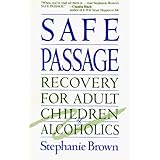 Safe Passage: Recovery for Adult Children of Alcoholics