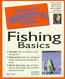 The Complete Idiot's Guide To Fishing Basics