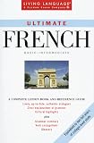 Ultimate French: Basic-Intermediate (Living Language Ultimate Basic-Intermediate Series (Manual Only))