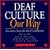 Deaf Culture Our Way: Anecdotes from the Deaf Community