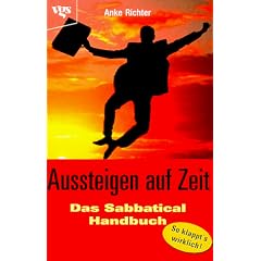 Aussteigen auf Zeit. Das Sabbatical- Handbuch. So klappt's wirklich