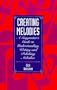Creating Melodies: A Songwriter's Guide to Understanding, Writing and Polishing Melodies