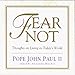 Fear Not: Thoughts on Living in Today's World