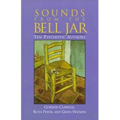 Sounds of the Bell Jar: Ten Psychotic Authors