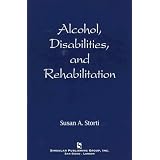 Alcohol, Disabilities and Rehabilitation