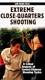 Extreme Close-Quarters Shooting: A Critical Analysis Of Contact-Distance Shooting Tactics [VHS]