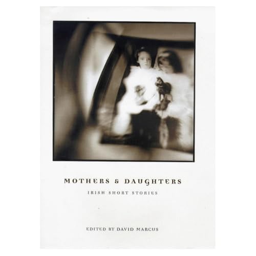 Mothers & Daughters:Irish Short