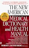 The New American Medical Dictionary and Health Manual