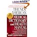 The New American Medical Dictionary and Health Manual