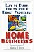 Easy to Start, Fun to Run & Highly Profitable Home Businesses