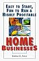 Easy to Start, Fun to Run and Highly Profitable Home Businesses