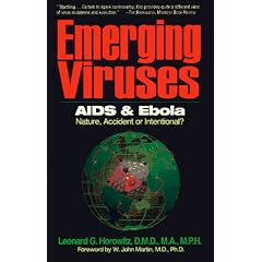 Emerging Viruses: AIDS and Ebola: Nature, Accident, or Intentional?