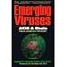 Emerging Viruses: AIDS and Ebola: Nature, Accident, or Intentional?