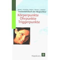 Taschenlehrbuch der Akupunktur - K�rperpunkte - Ohrpunkte - Triggerpunkte.