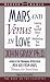 Mars and Venus in Love: Inspiring and Heartfelt Stories of Relationships That Work