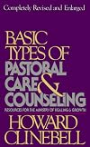 Basic Types of Pastoral Care and Counseling: Resources for the Ministry of Healing and Growth