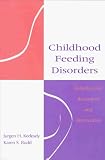 Childhood Feeding Disorders: Biobehavioral Assessment and Intervention